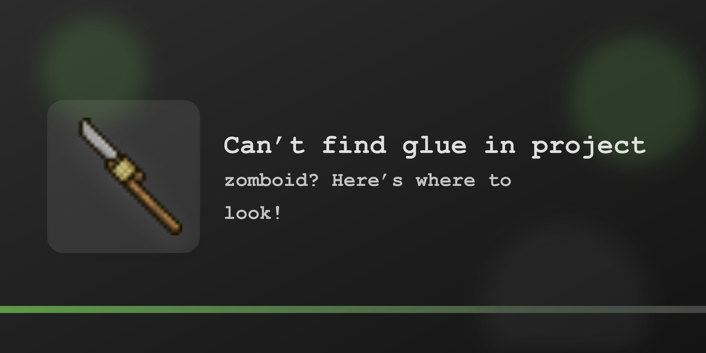 Где искать клей в Project Zomboid