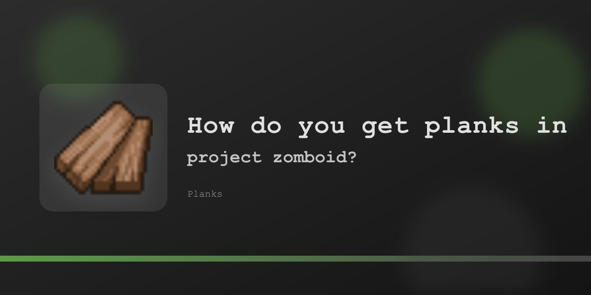 Обложка гайда о получении досок в Project Zomboid: значок досок и зелёные акценты